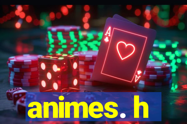 animes. h